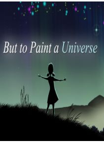 But to Paint a Universe Steam CD Key